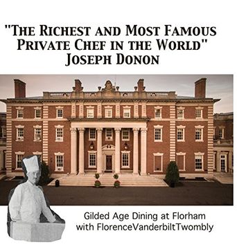 portada The Richest and Most Famous Private Chef in the World Joseph Donon: Gilded Age Dining with Florence Vanderbilt Twombly