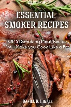 portada Smoker Recipes: Essential TOP 51 Smoking Meat Recipes that Will Make you Cook Like a Pro (DH Kitchen) (Volume 56)
