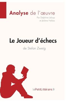 portada Le Joueur d'échecs de Stefan Zweig (Analyse de l'oeuvre): Analyse complète et résumé détaillé de l'oeuvre (in French)