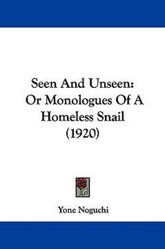 portada seen and unseen: or monologues of a homeless snail (1920)