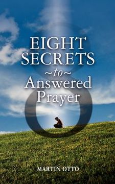 portada eight secrets to answered prayer (en Inglés)