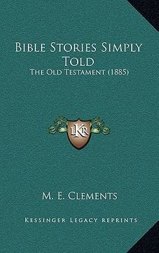 portada bible stories simply told: the old testament (1885) (en Inglés)