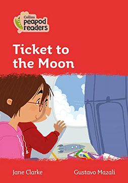 portada Level 5 – Ticket to the Moon (Collins Peapod Readers) (en Inglés)