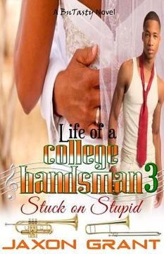 portada Life of a College Bandsman 3: Stuck on Stupid (en Inglés)