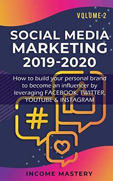 portada Social Media Marketing 2019-2020: How to Build Your Personal Brand to Become an Influencer by Leveraging Fac, Twitter, Youtube & Instagram Volume 2 (en Inglés)