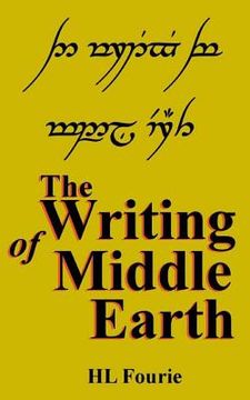 portada The Writing of Middle Earth: How to Write the Script of the Holbbits, Dwarves and Elves. (en Inglés)