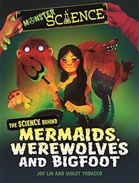 portada Monster Science: The Science Behind Mermaids, Werewolves and Bigfoot (Paperback)