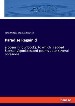 portada Paradise Regain'd: a poem in four books; to which is added Samson Agonistes and poems upon several occasions