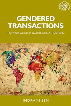 portada Gendered Transactions: The White Woman in Colonial India, C. 1820-1930 (Studies in Imperialism Mup) (in English)