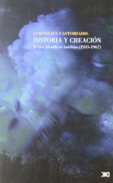 portada Historia y Creacion: Textos Filosoficos Ineditos (1945-1967) (in Spanish)