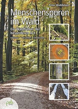 portada Menschenspuren im Wald: Ein Waldführer der Besonderen art - Erkennen, Verstehen, Einmischen (en Alemán)