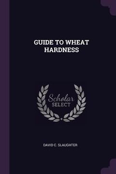 portada Guide to Wheat Hardness (en Inglés)