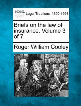 portada briefs on the law of insurance. volume 3 of 7 (en Inglés)