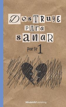 Destruye para sanar