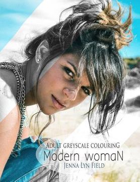 portada Modern Woman: Greyscale Colouring Book (en Inglés)