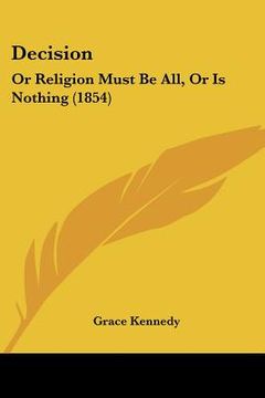 portada decision: or religion must be all, or is nothing (1854) (en Inglés)