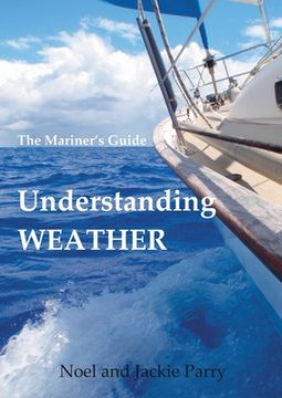 portada Understanding Weather: The Mariner's Guide (in English)