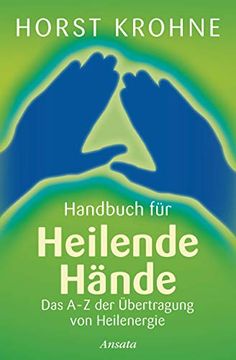 portada Handbuch für Heilende Hände: Das a-z der Übertragung von Heilenergie (in German)
