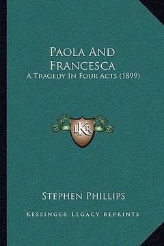 portada paola and francesca: a tragedy in four acts (1899) (en Inglés)