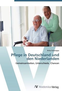 portada Pflege in Deutschland und den Niederlanden: Gemeinsamkeiten, Unterschiede, Chancen