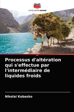 portada Processus d'altération qui s'effectue par l'intermédiaire de liquides froids (in French)
