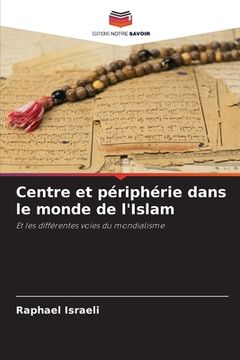 portada Centre et périphérie dans le monde de l'Islam (in French)