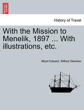 portada with the mission to menelik, 1897 ... with illustrations, etc. (in English)