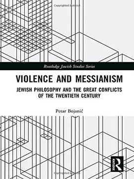 portada Violence and Messianism: Jewish Philosophy and the Great Conflicts of the Twentieth Century (en Inglés)