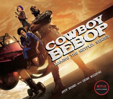 portada Cowboy Bebop: Making the Netflix Series (in English)