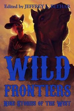 portada Wild Frontiers: Nine Stories of the West (en Inglés)