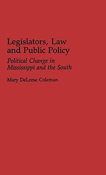 portada Legislators, law and Public Policy: Political Change in Mississippi and the South (en Inglés)