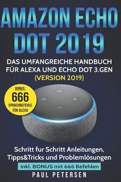 portada Amazon Echo Dot 2019: Das umfangreiche Handbuch für Alexa und Echo Dot 3.Gen. (Version 2019) - Schritt für Schritt Anleitungen, Tipps&Tricks (in German)