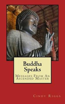 portada Buddha Speaks: Messages From An Ascended Master (en Inglés)