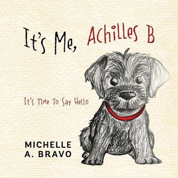 portada It's Me, Achilles B: It's Time To Say Hello (en Inglés)