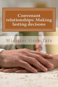 portada Convenant relationships: Making lasting decisons (en Inglés)