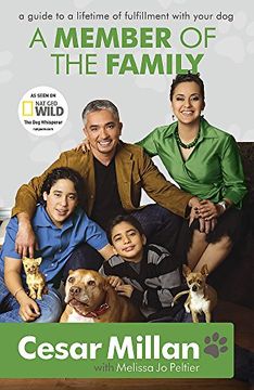 portada A Member of the Family: Cesar Millan's Guide to a Lifetime of Fulfillment with Your Dog