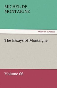 portada the essays of montaigne - volume 06 (en Inglés)