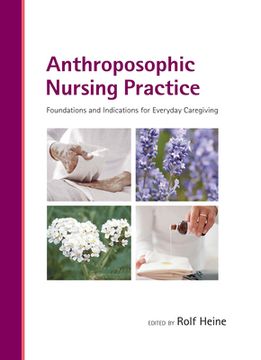 portada Anthroposophic Nursing Practice: Foundations and Indications for Everyday Caregiving (en Inglés)