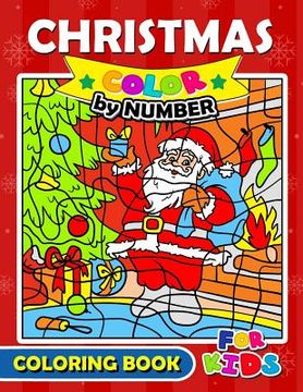 portada Christmas Color by Number Coloring Book for Kids: Merry X'Mas Coloring for Children, boy, girls, kids Ages 2-4,3-5,4-8 
