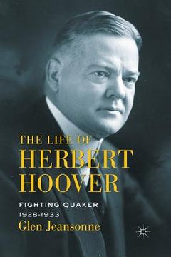 portada The Life of Herbert Hoover: Fighting Quaker, 1928-1933 (en Inglés)