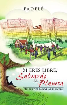 portada Si Eres Libre, Salvaras al Planeta: "tu Puedes Salvar al Planeta" (in Spanish)