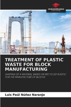 portada Treatment of Plastic Waste for Block Manufacturing (en Inglés)