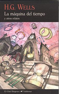 portada La Máquina del Tiempo: Y Otros Relatos: 247 (el Club Diógenes) (in Spanish)