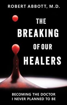 portada The Breaking of our Healers: Becoming the Doctor i Never Planned to be (en Inglés)