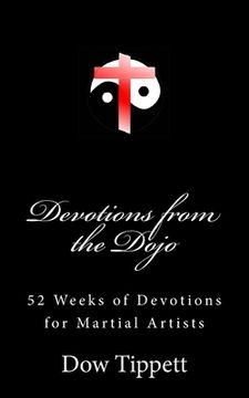 portada Devotions from the Dojo: 52 Weeks of Devotions for Martial Artists (en Inglés)