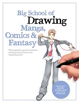 portada Big School of Drawing Manga, Comics & Fantasy: Well-Explained, Practice-Oriented Drawing Instruction for the Beginning Artist (Big School of Drawing, 3) (in English)