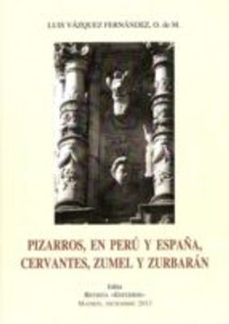 portada PIZARROS, EN PERU Y ESPAÑA, CERVANTES, ZUMEL Y ZURBARAN (En papel)