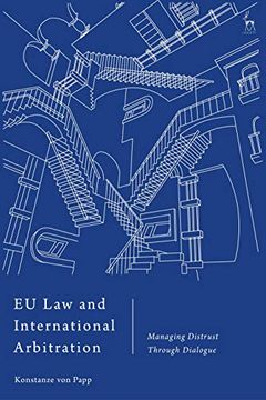 portada Eu law and International Arbitration: Managing Distrust Through Dialogue (en Inglés)