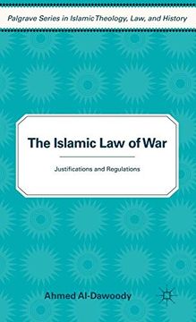 portada The Islamic law of War: Justifications and Regulations (Palgrave Series in Islamic Theology, Law) (in English)