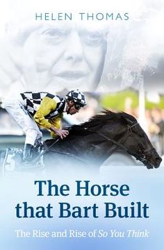 portada The Horse That Bart Built: So You Think's Incredible Journey (en Inglés)